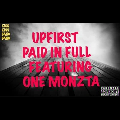 Paid in Full (feat. One Monzta) 專輯 Upfirst