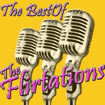 The Best Of The Flirtations 专辑 The Flirtations