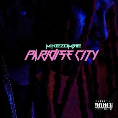 Paradise City 專輯 FRE$H/Mike Zombie/Squalla