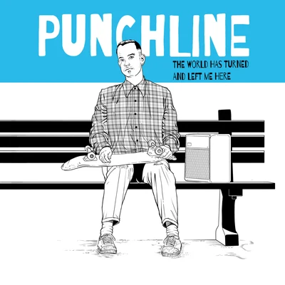 punchline The World Has Turned And Left Me Here