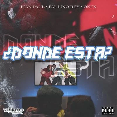 Jean Paul ¿ Donde Esta? (feat. Paulino Rey & Oken)