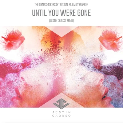 Until You Were Gone (Justin Caruso Remix) 專輯 Justin Caruso