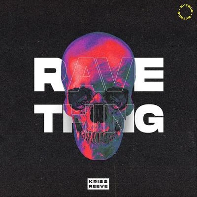 Rave Thing 專輯 Kriss Reeve/Salena Mastroianni/Anthony Harm