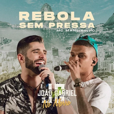 Rebola Sem Pressa (Ao Vivo No Rio De Janeiro2019) 专辑 Flay/João Gabriel