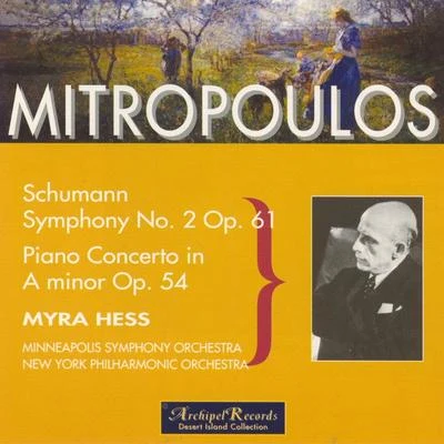 Schumann: Symphony No. 2, Piano Concerto in A Minor Op.54 專輯 Dimitris Mitropoulos