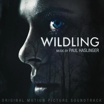 Wildling (Original Motion Picture Soundtrack) 專輯 Paul Haslinger/Jon Opstad/Danny Cocke