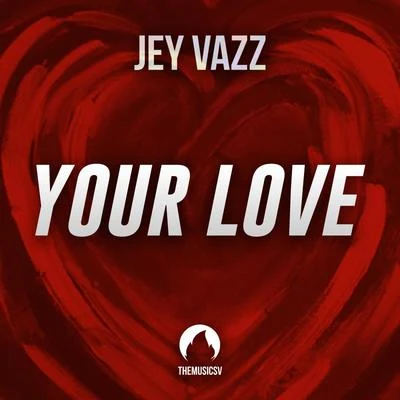 Your Love 專輯 Jigs/Jey Vazz