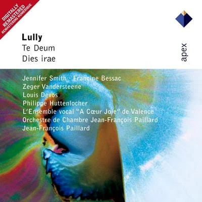 Lully : Te Deum & Dies irae-Apex 專輯 Dinah Bryant/Orchestre Philharmonique de Liège/Philippe Huttenlocher/Chœur symphonique de Namur/Pierre Bartholomée