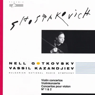 Dmitri Shostakovich: Violin Concertos Nos. 1 & 2 專輯 Vassil Kazandjiev/Dmitri Shostakovich/Sofia Chamber Orchestra