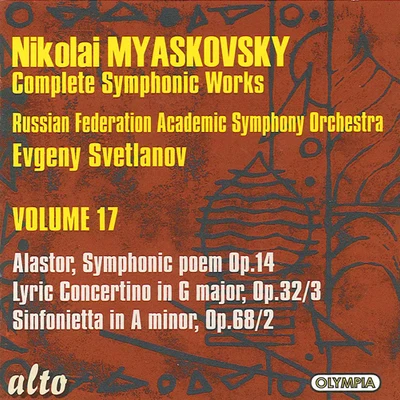 MYASKOVSKY, N.: Symphonic Works (Complete), Vol. 17 (Svetlanov) - AlastorLyric ConcertinoSinfonietta 专辑 Evgeny Svetlanov