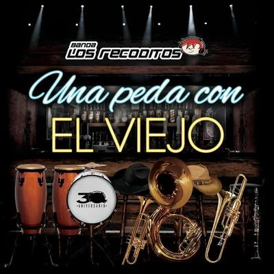 Una Peda Con El Viejo 專輯 Banda Los Recoditos