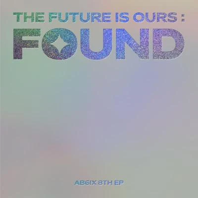 THE FUTURE IS OURS: FOUND 專輯 AB6IX/田雄