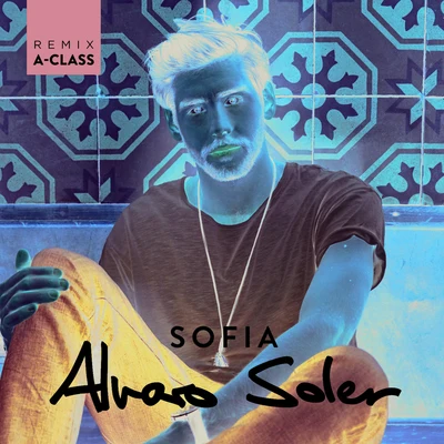 Sofía (A-Class Remix) 专辑 Alvaro Soler