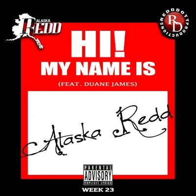 Hi My Name Is (feat. Duane James) 專輯 Duckman/Fleetwood/Tayy Tarantino/Alaska Redd