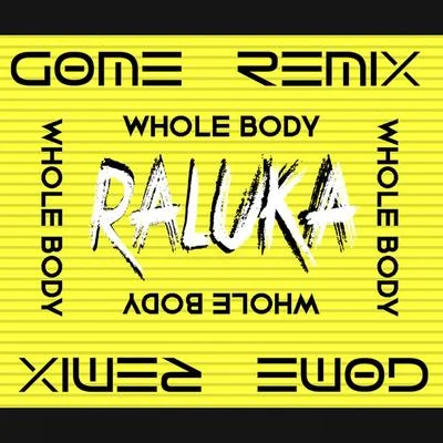 Whole Body (Gøme Remix) 專輯 Raluka