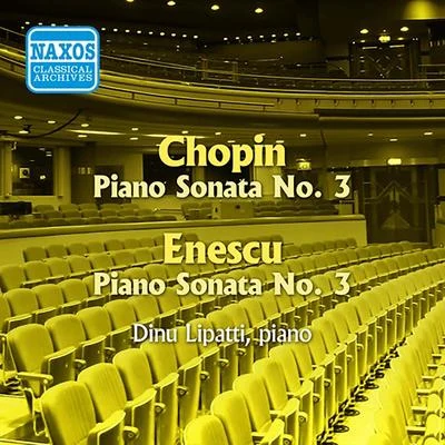 CHOPIN: Piano Sonata No. 3ENESCO: Piano Sonata No. 3 (Lipatti) (1943-1947) 專輯 Dinu Lipatti