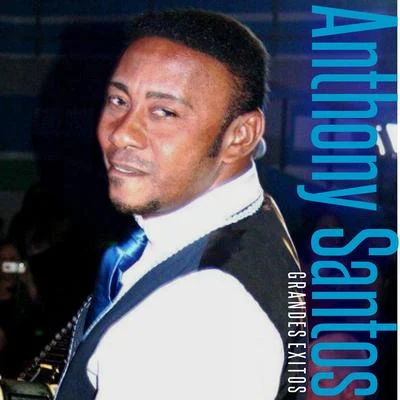 Anthony Santos: Grandes Exitos 專輯 Anthony Santos/Don Miguelo