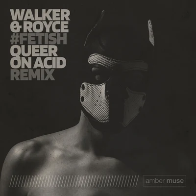 Walker & RoyceVNSSA Fetish (Queer On Acid Remix)