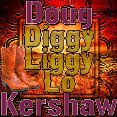 Doug KershawBill MonroeRusty Kershaw Diggy Liggy Lo - Single