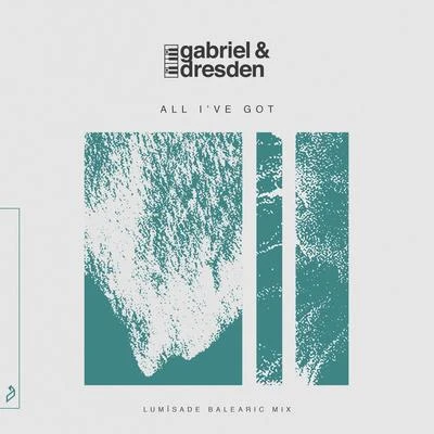 All Ive Got (Lumïsade Balearic Mix) 專輯 Gabriel & Dresden