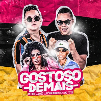 Gostoso de Mais (feat. Dodô, MC Bruna Alves & MC Teteu) 专辑 Mc Jeff Real/Mc Biel/MC Caio