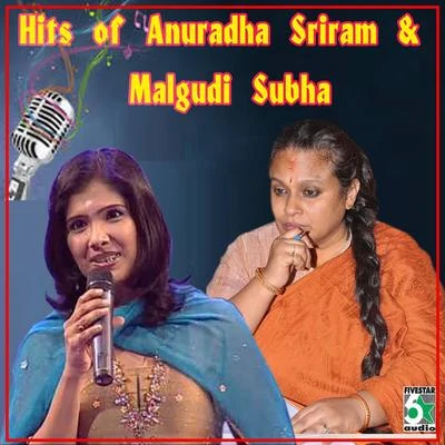 Hits of Anuradha Sriram & Malgudi Subha 專輯 Anuradha Sriram