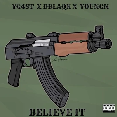 Believe It 专辑 Yg4st/Uzzy Marcus/Dblaqk4st