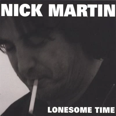 Lonesome Time 專輯 Nick Martin/Gabriel Ixea/Ian Storm