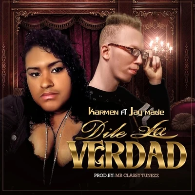 Dile la Verdad (feat. Jay Made) 专辑 Jay Made/Miranda Glory