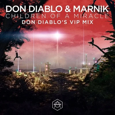 Children Of A Miracle (Don Diablo VIP Remix) 专辑 Marnik/Danti/Gabry Ponte