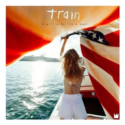 a girl a bottle a boat (Deluxe Edition) 專輯 Train