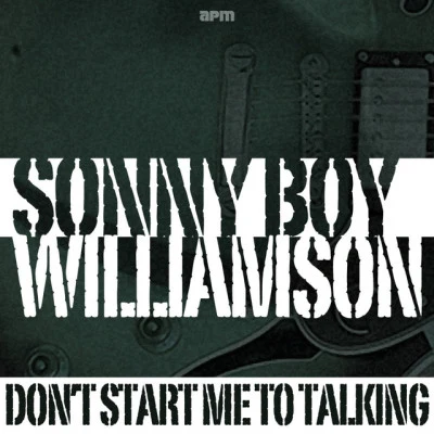 Dont Start Me to Talking 專輯 Sonny Boy Williamson II