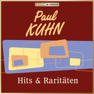 MASTERPIECES presents Paul Kuhn: Hits & Raritäten 專輯 Paul Kuhn