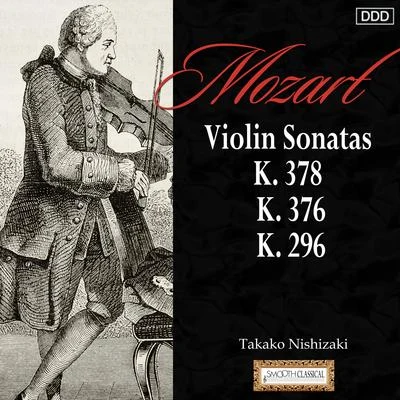 Mozart: Violin Sonatas, K. 378, K. 376 and K. 296 专辑 Takako Nishizaki/Capella Istropolitana/Dohnányi/Alexander Jablokov