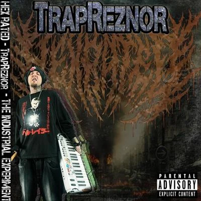 Trapreznor the Industrial Experiment 專輯 Hex Rated/Hate Magnet