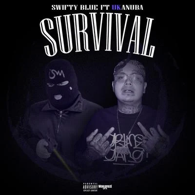 Survival (feat. Ukanuba) 專輯 Swifty Blue/SaySoTheMac/DOEBOI909