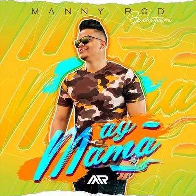 Ay Mama 专辑 Manny Rod/Voz A Voz