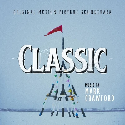 Classic (Original Motion Picture Soundtrack) 專輯 Skeptic Chickens/Mark Crawford/The Others