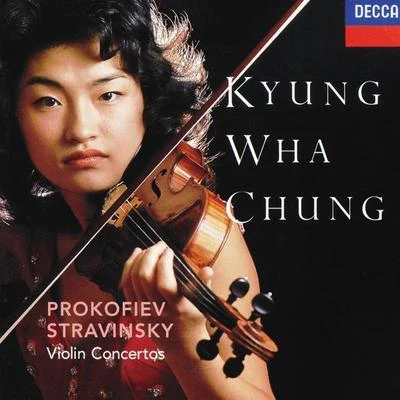 London Symphony Orchestra/André Previn/Kyung-Wha Chung Prokofiev: Violin Concertos Nos.1 & 2 & Stravinsky: Violin Concerto