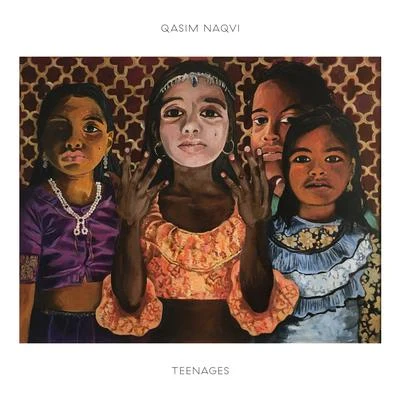 Teenages 專輯 Qasim Naqvi