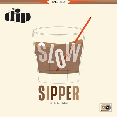 The Dip Slow Sipper