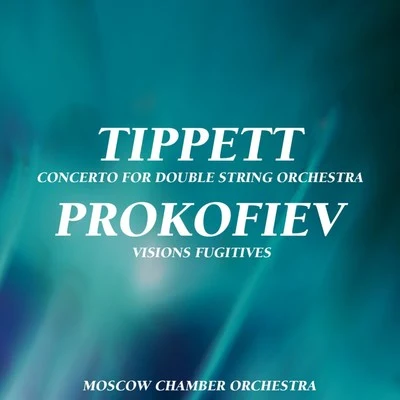 Tippett: Concerto for Double String Orchestra - Prokofiev: Visions Fugitives 專輯 Rudolf Barshai