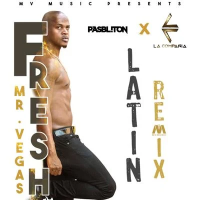 Fresh (Latin Remix) [feat. Pasbliton & La Compañia] 專輯 Mr. Vegas/Nyanda/Black Lion