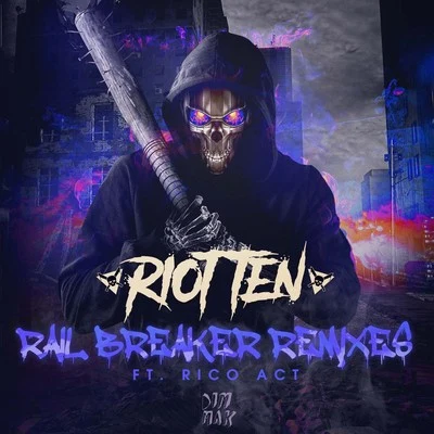 Rail Breaker (feat. Rico Act) (Remixes) 专辑 AB THE THIEF/Riot Ten