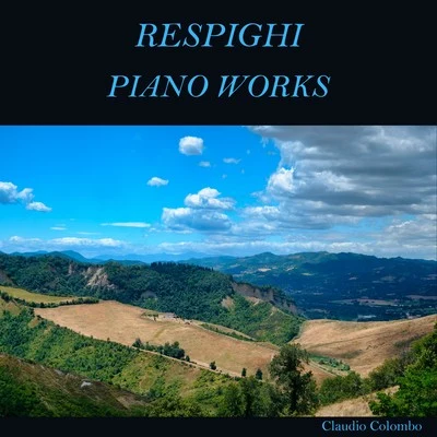 Respighi: Piano Works 專輯 Claudio Colombo