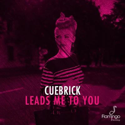 Leads Me To You (Extended Mix) 專輯 Cuebrick/Patrick Moreno/Alessa