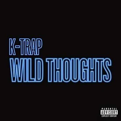 Wild Thoughts 專輯 K-Trap