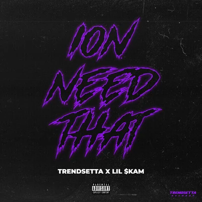 Ion Need That 專輯 Trendsetta/AD/Chris O’Bannon/Show Banga