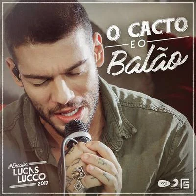 O Cacto e o Balão 專輯 Lucas Lucco