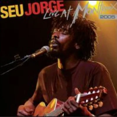 Seu Jorge Live at Montreux 2005